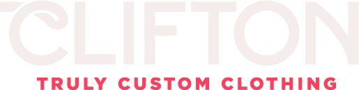 Clifton. Truly Custom Clothing.